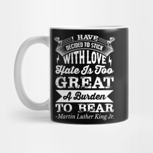 I Have Decided To Stick with love, MLK, Black History Mug